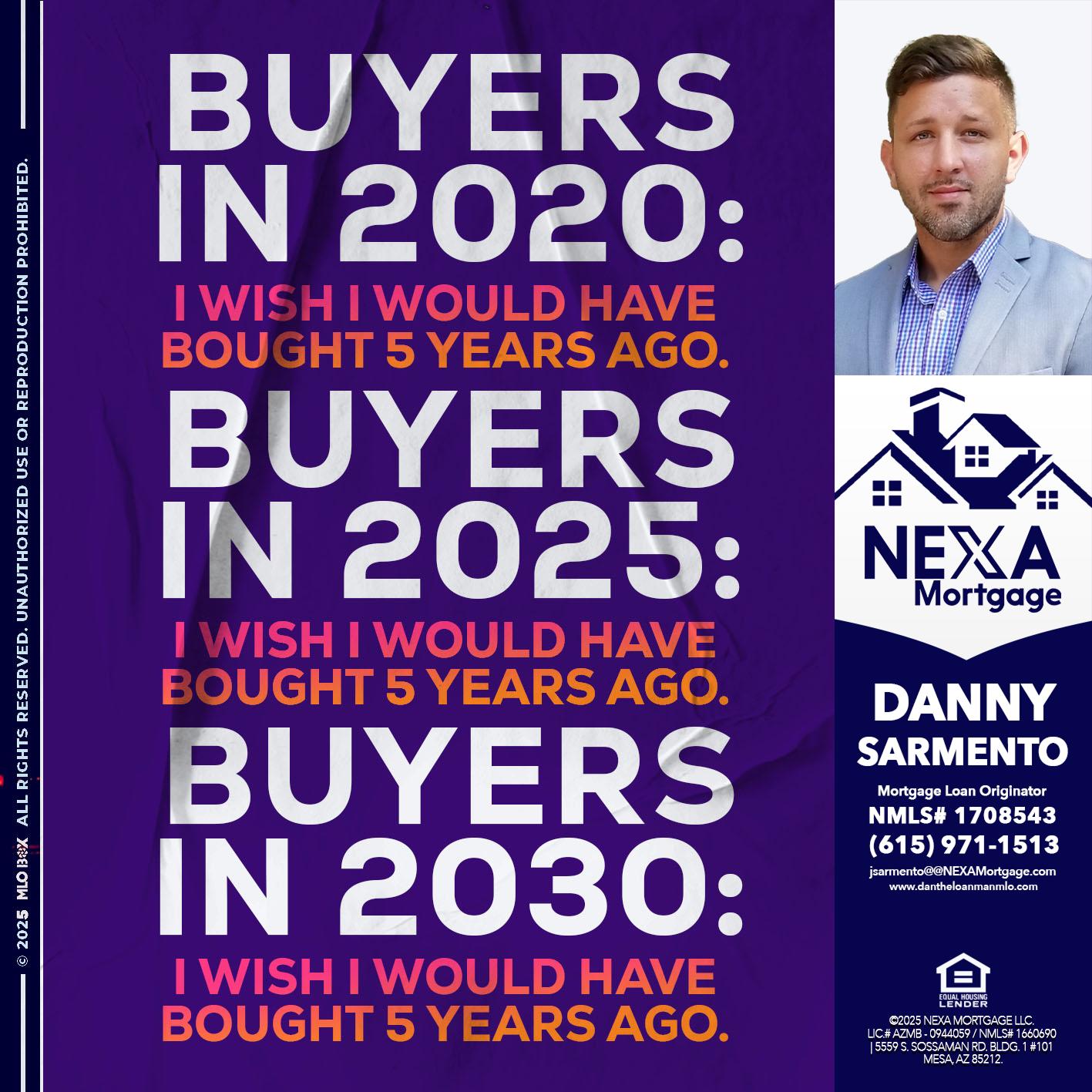 BUYERS IN 2020 - Danny Sarmento -Mortgage Loan Originator
