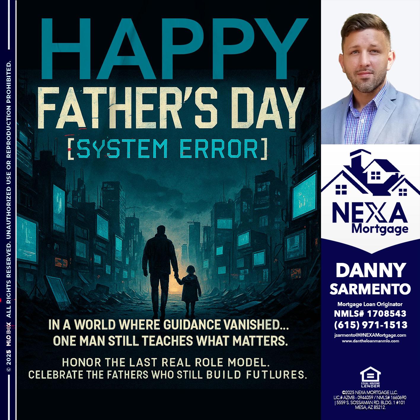 HAPPY FATHERS DAY - Danny Sarmento -Mortgage Loan Originator