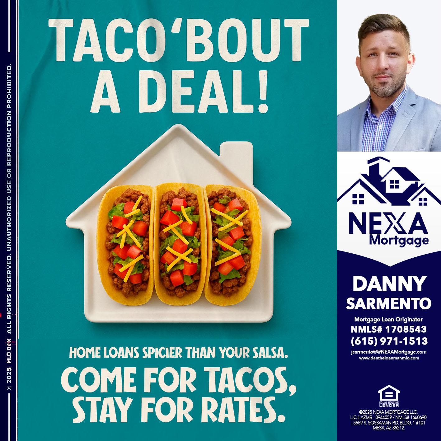 TACO BOUT A DEAL - Danny Sarmento -Mortgage Loan Originator
