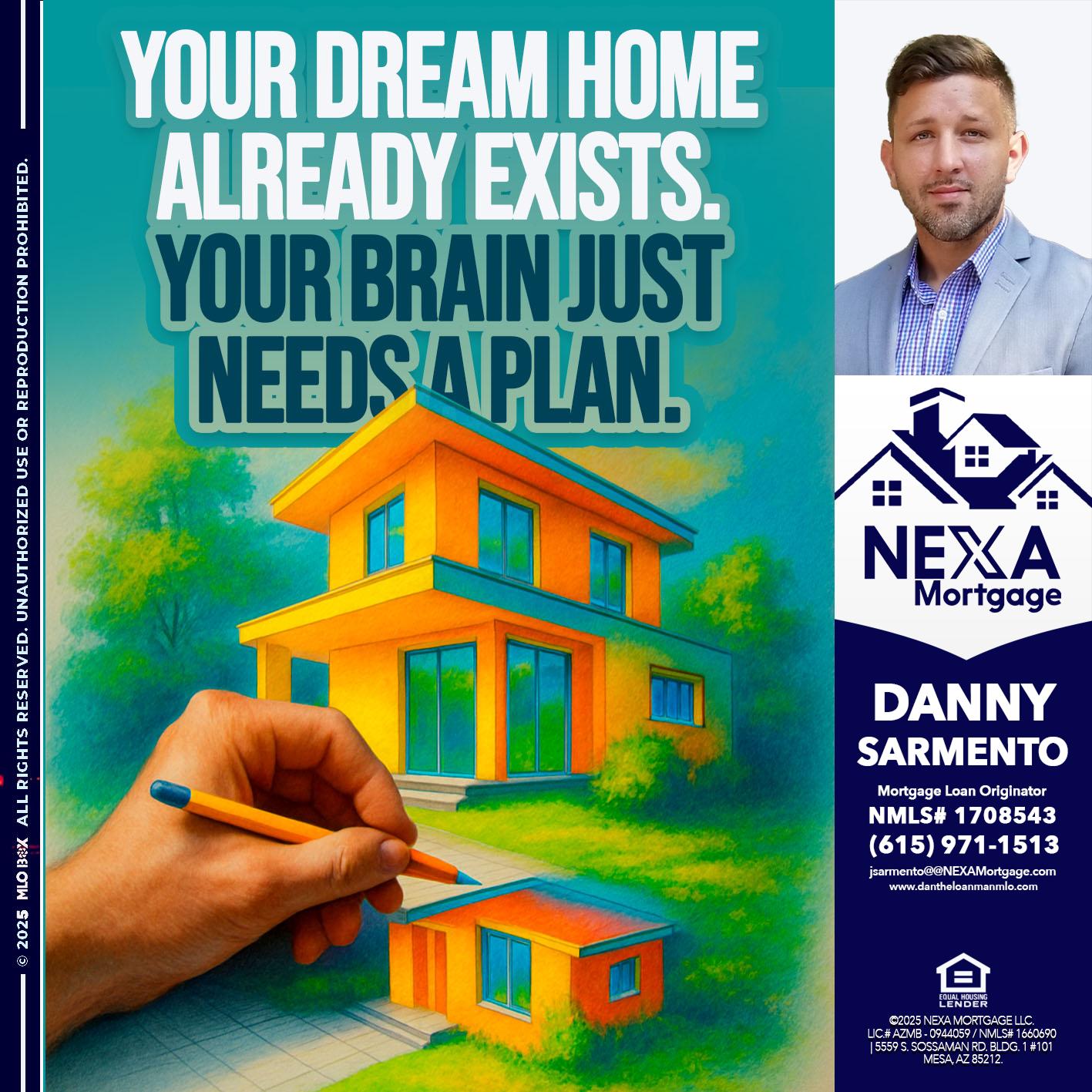 YOUR DREAM HOME - Danny Sarmento -Mortgage Loan Originator