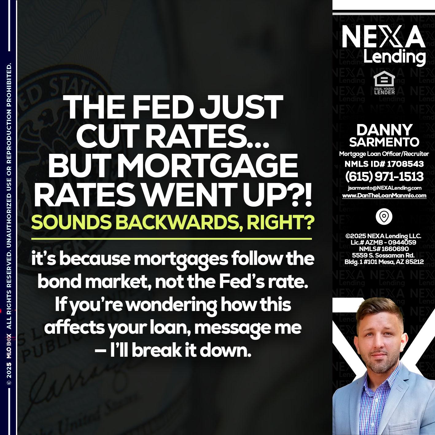 the fed just cut - Danny Sarmento -Mortgage Loan Originator