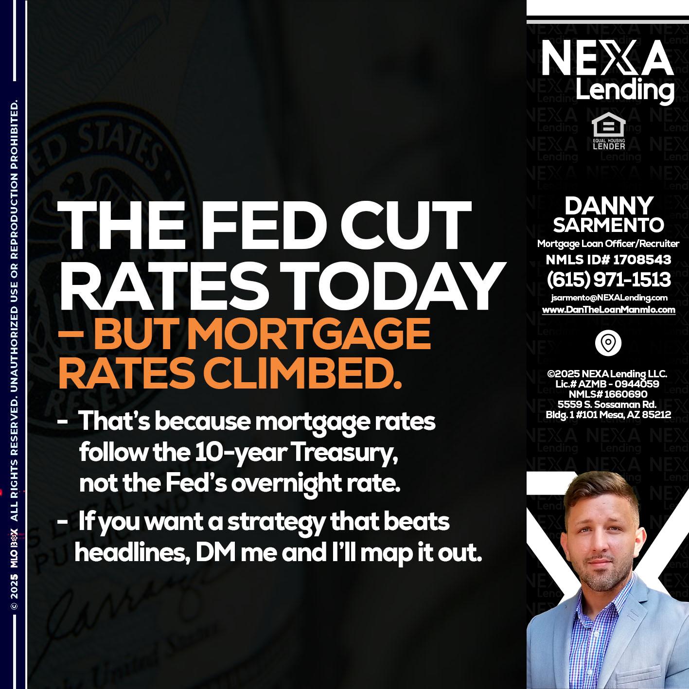 THE FED CUT - Danny Sarmento -Mortgage Loan Originator