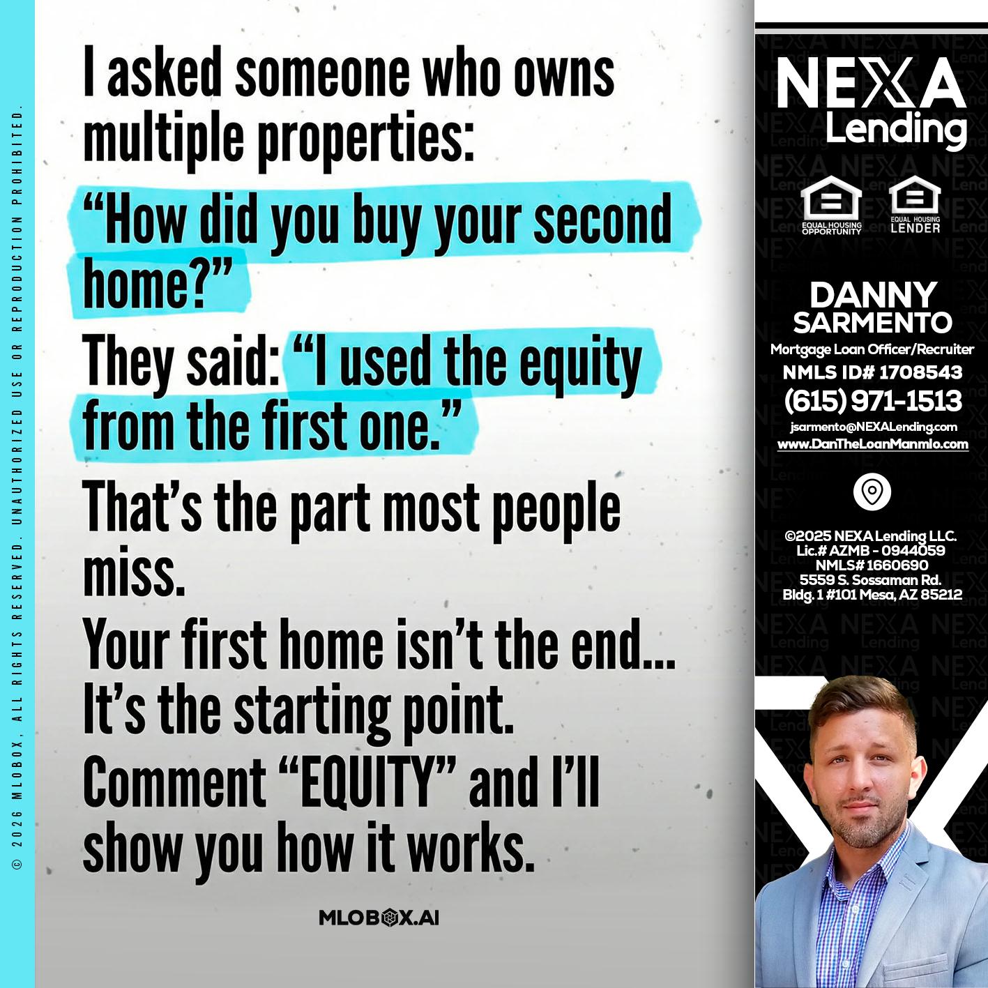 I asked someone - Danny Sarmento -Mortgage Loan Originator