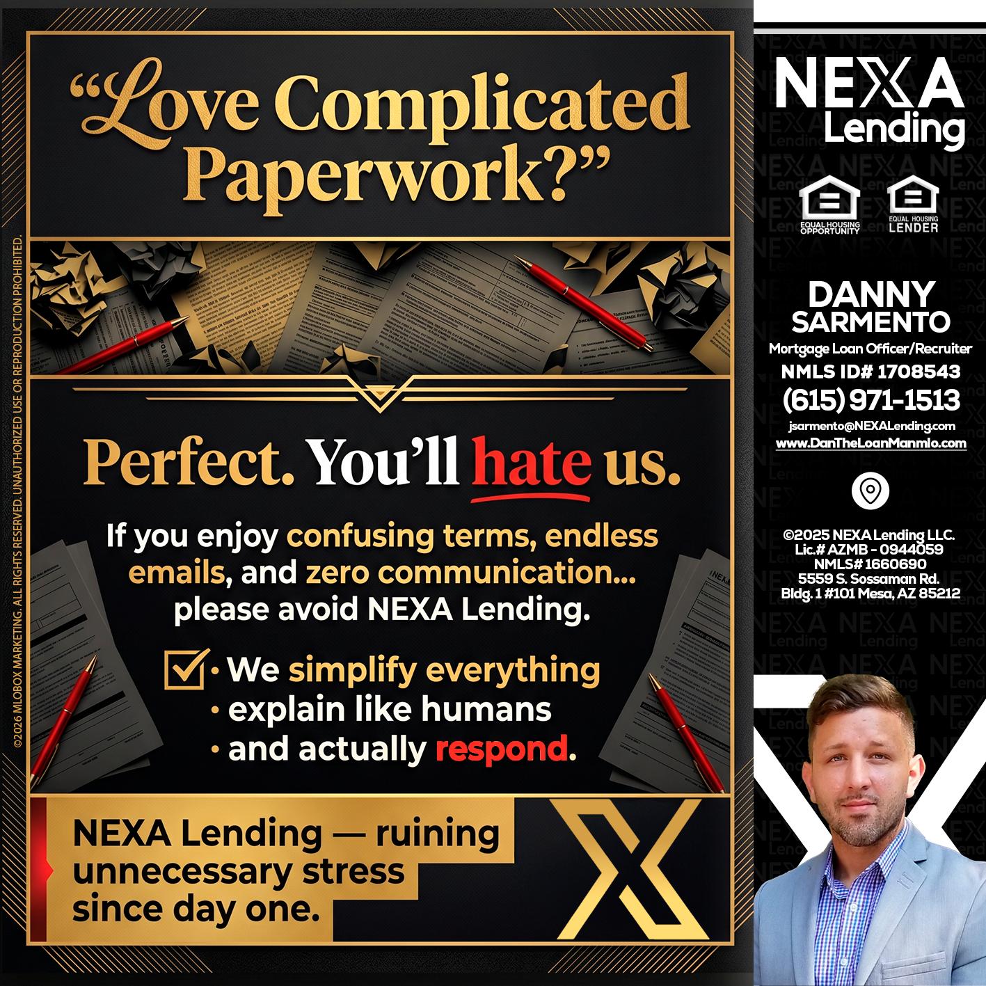 YOU WILL HATE US! - Danny Sarmento -Mortgage Loan Originator