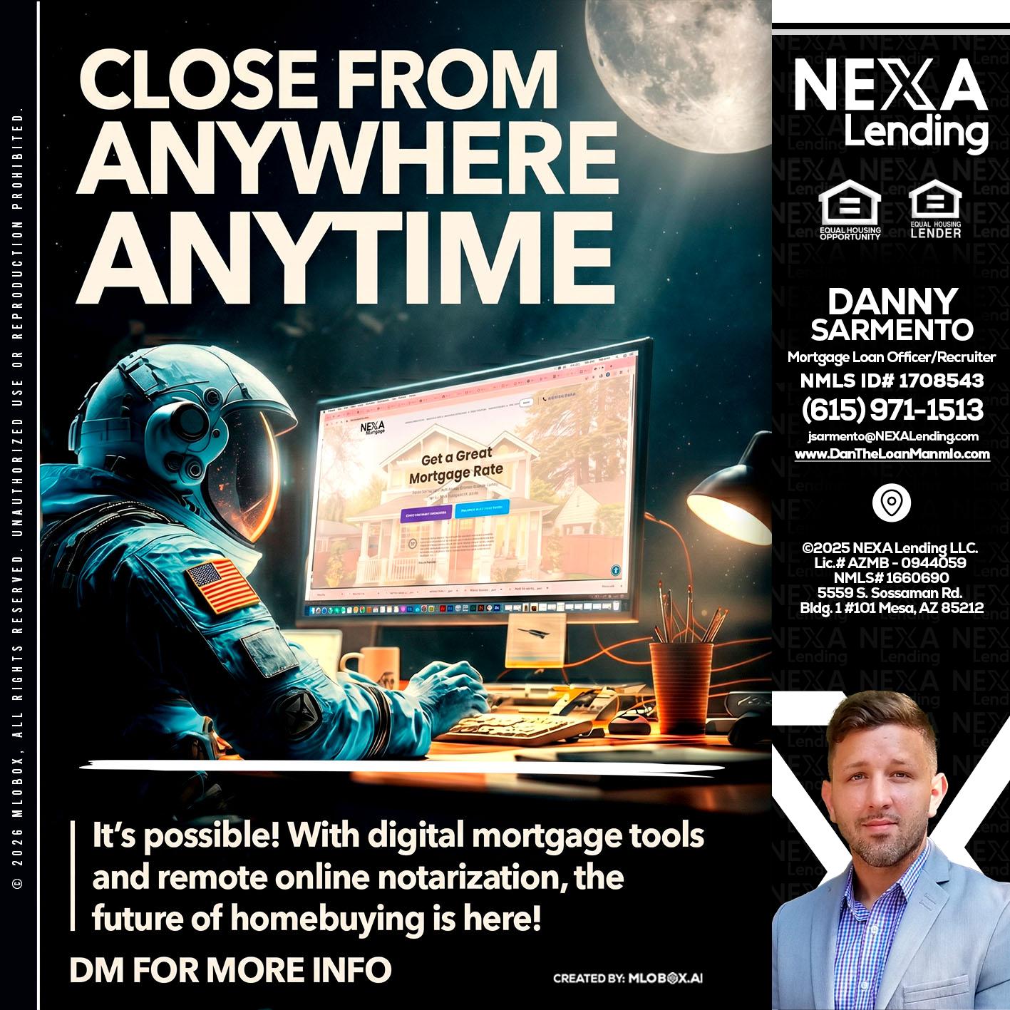 CLOSE FROM - Danny Sarmento -Mortgage Loan Originator