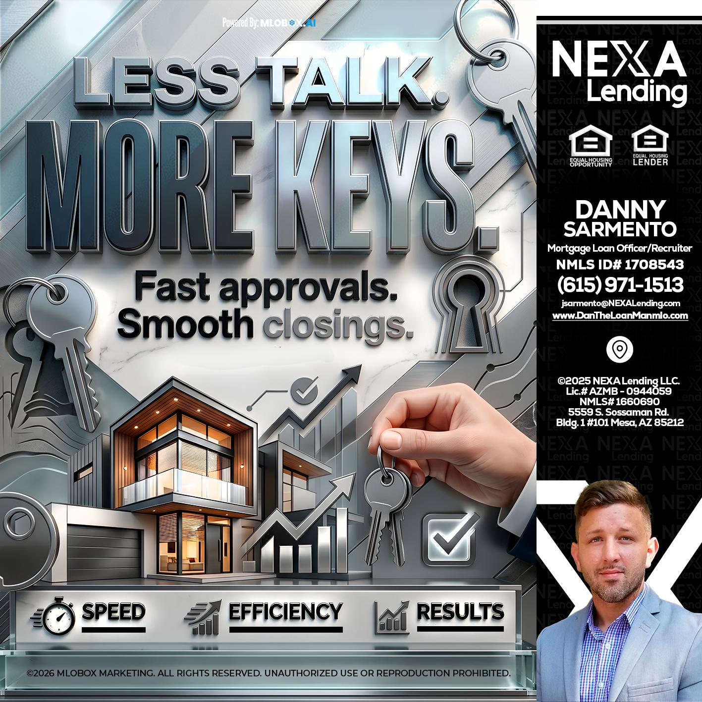 LESS TALK, MORE KEYS! - Danny Sarmento -Mortgage Loan Originator