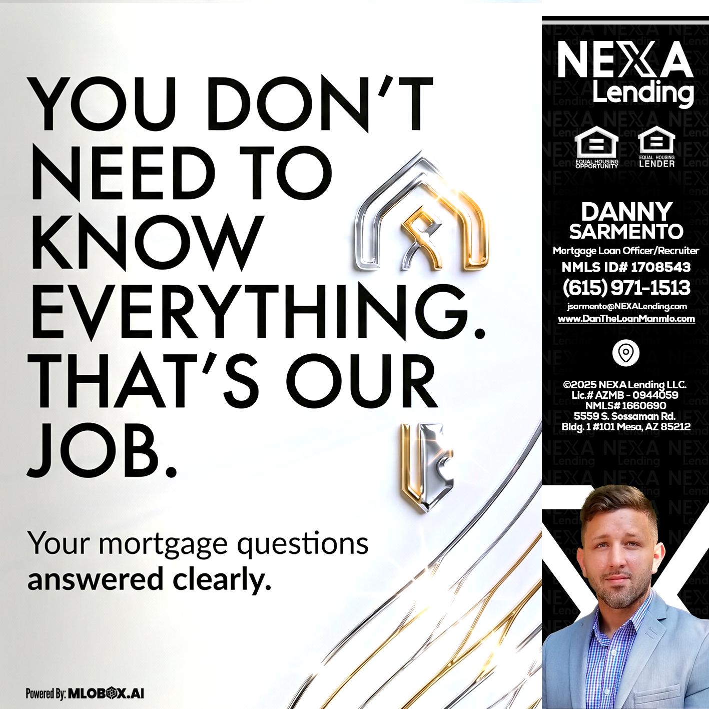 THAT IS OUR JOB - Danny Sarmento -Mortgage Loan Originator