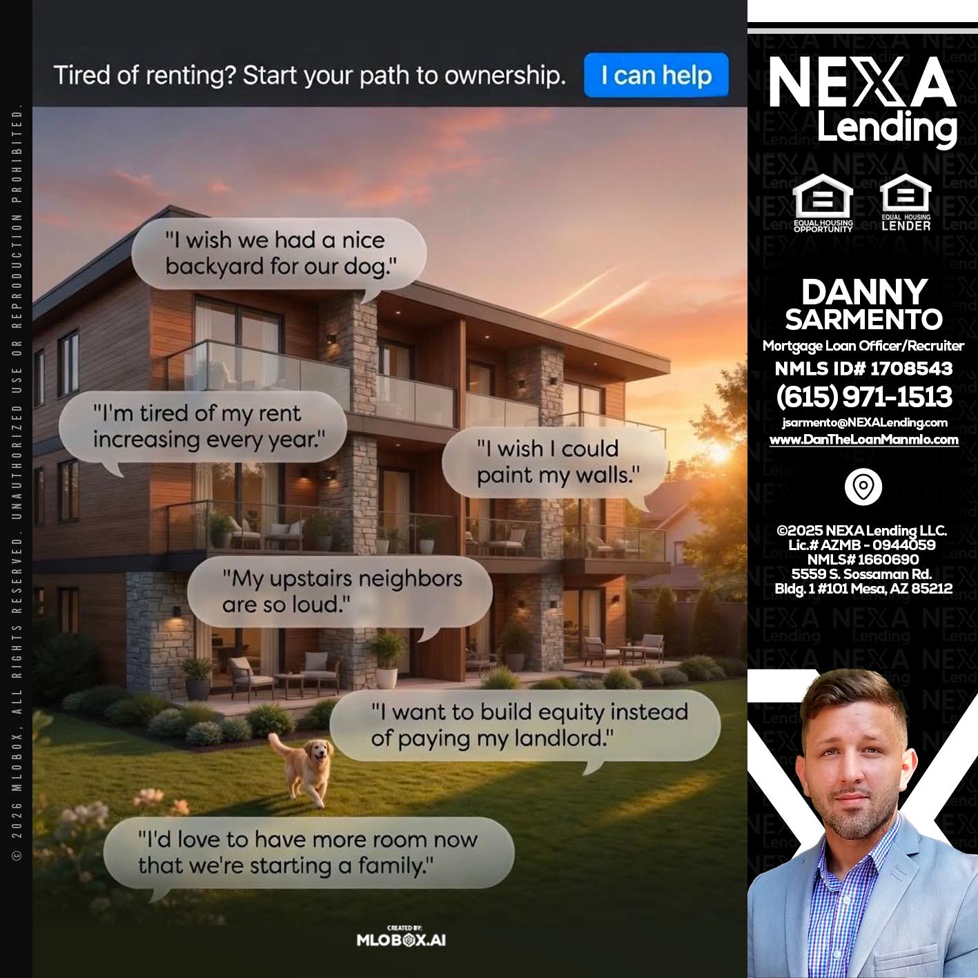 TIRED OF RENTING - Danny Sarmento -Mortgage Loan Originator