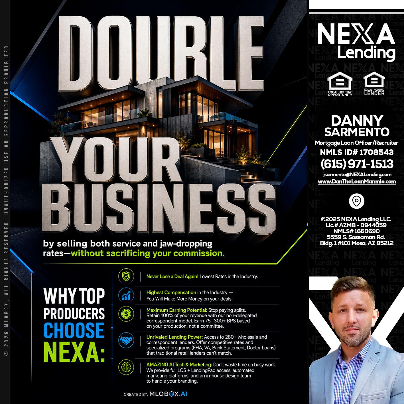 DOUBLE YOUR BUSINESS - Danny Sarmento -Mortgage Loan Originator