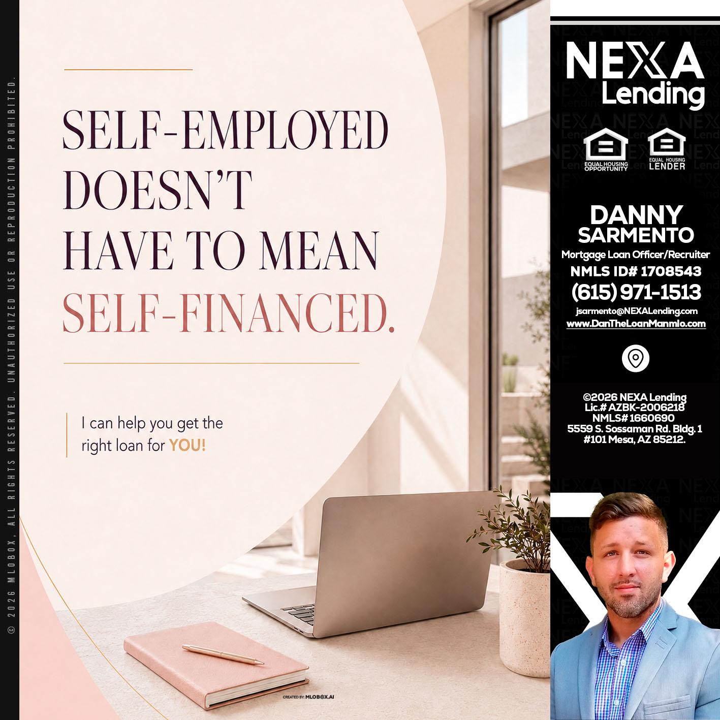SELF EMPLOYED - Danny Sarmento -Mortgage Loan Originator