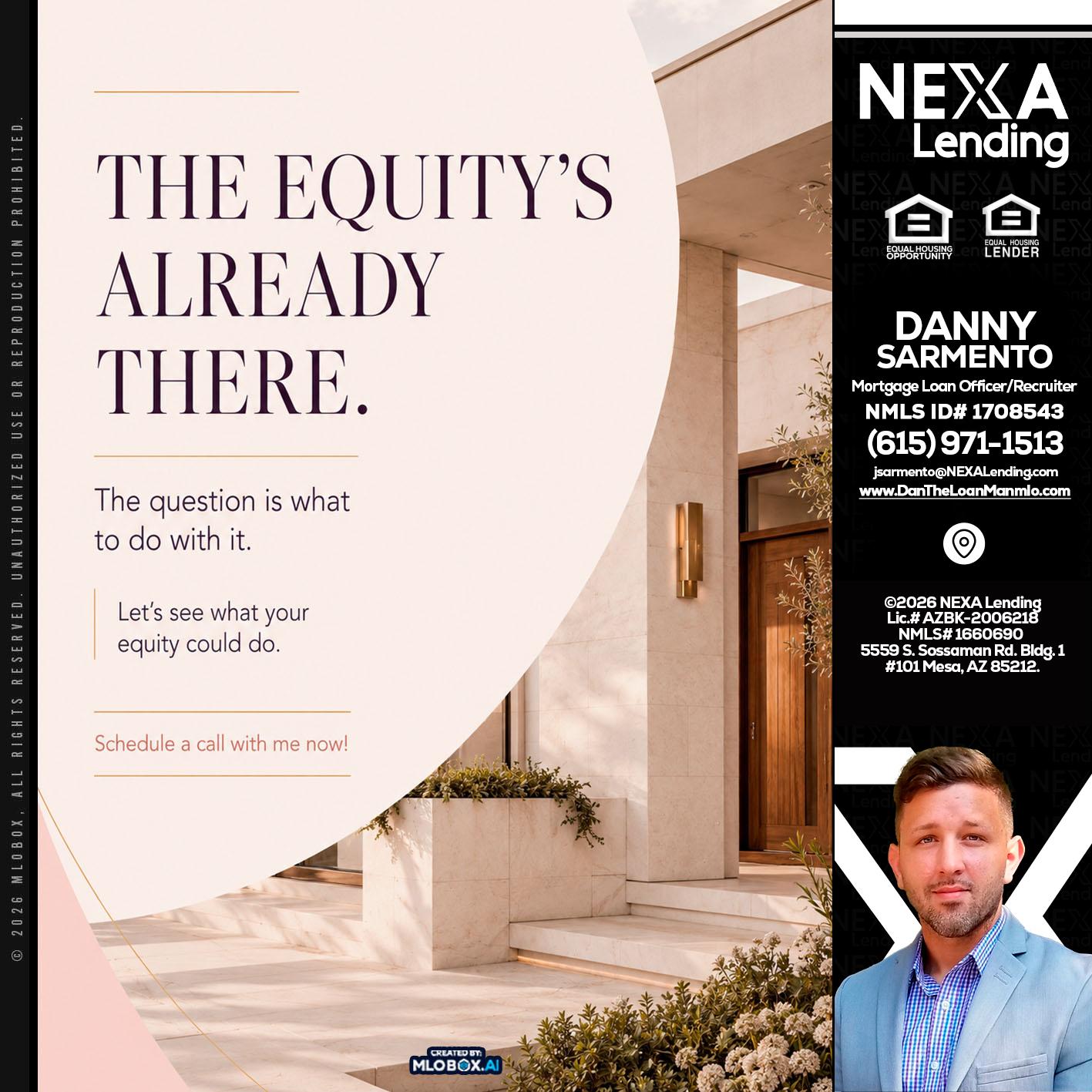 THE EQUITY'S - Danny Sarmento -Mortgage Loan Originator
