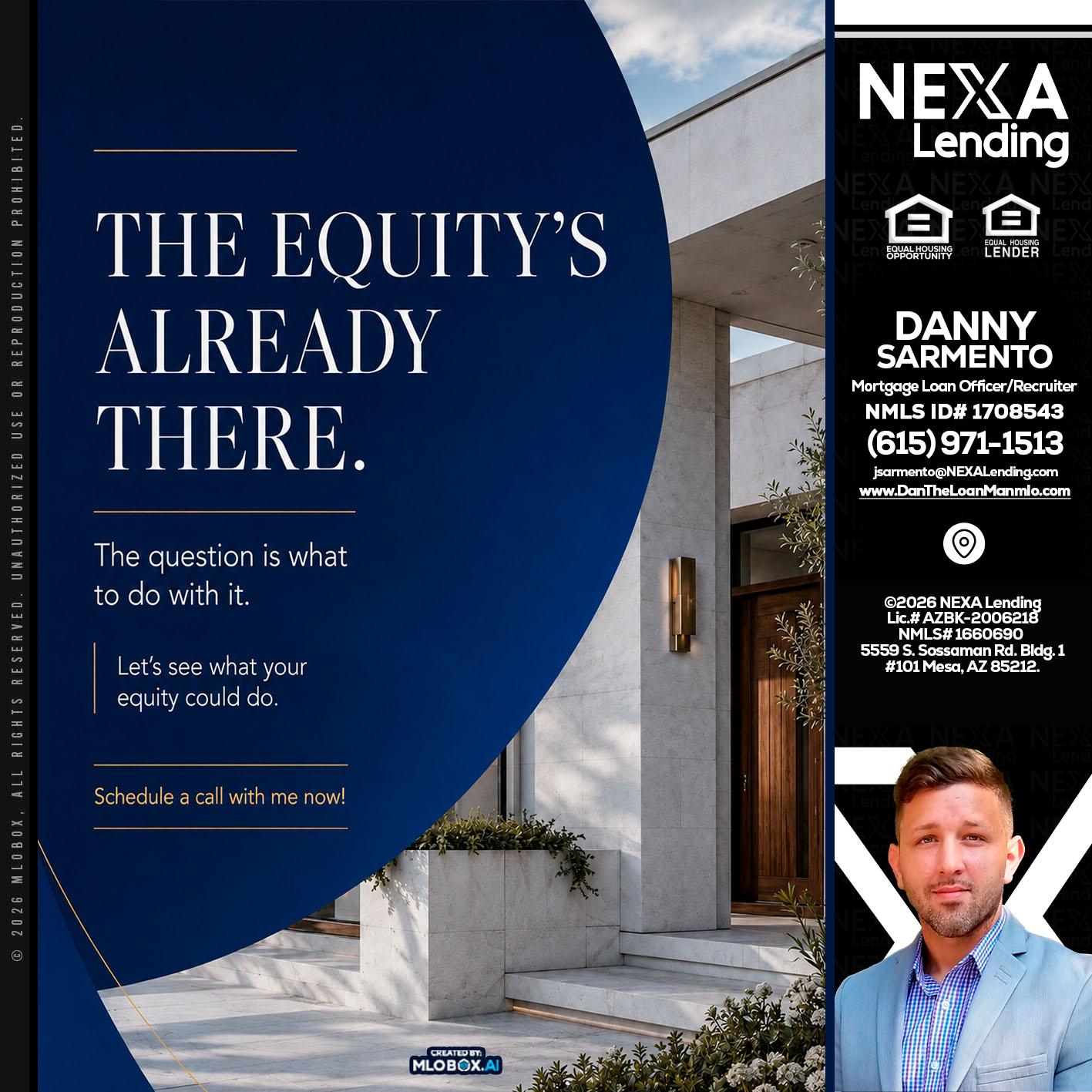 the equity's - Danny Sarmento -Mortgage Loan Originator