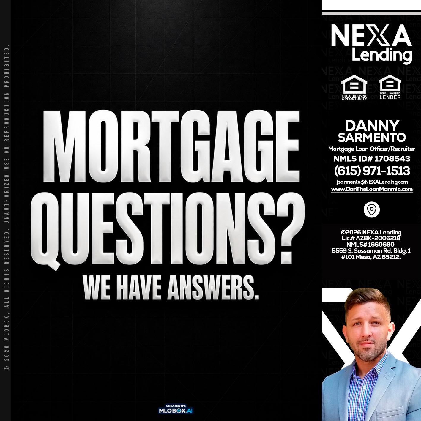 MORTGAGE QUESTION? - Danny Sarmento -Mortgage Loan Originator
