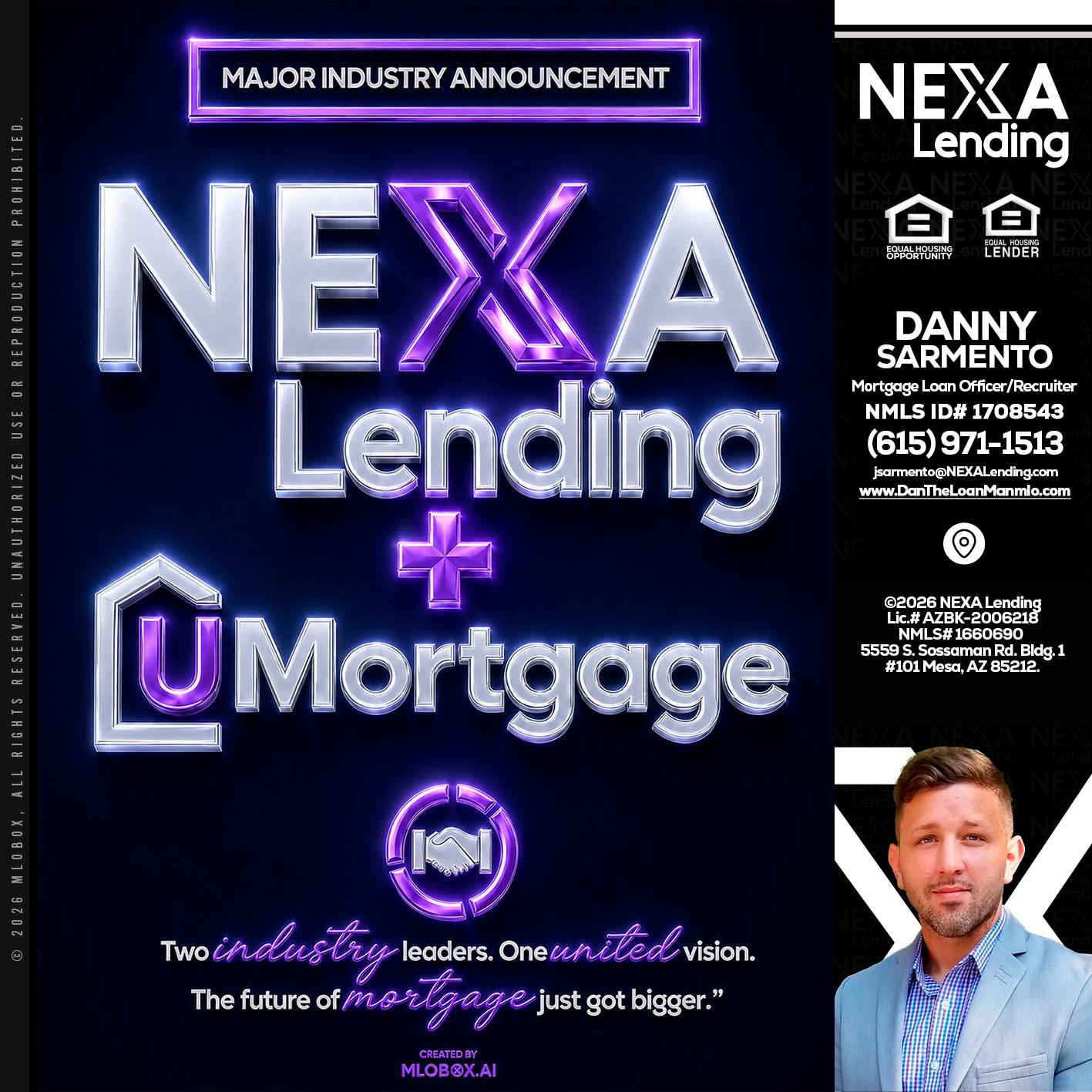 NEXA LENDING U MORTGAGE - Danny Sarmento -Mortgage Loan Originator