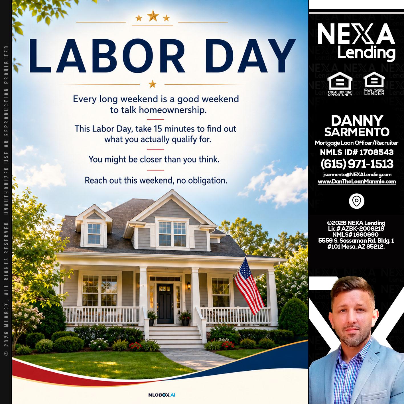 LABOR DAY - Danny Sarmento -Mortgage Loan Originator
