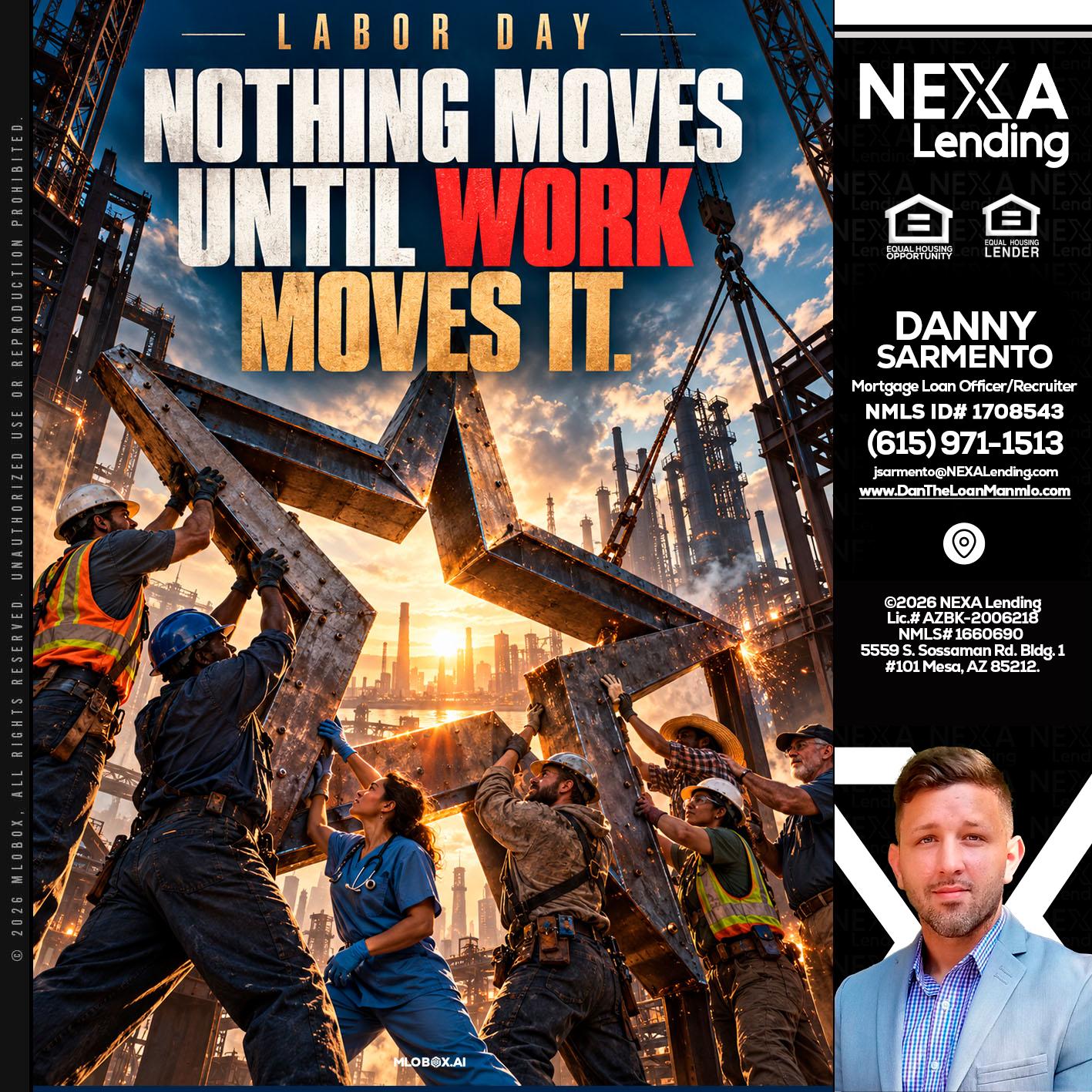 LABOR DAY - Danny Sarmento -Mortgage Loan Originator