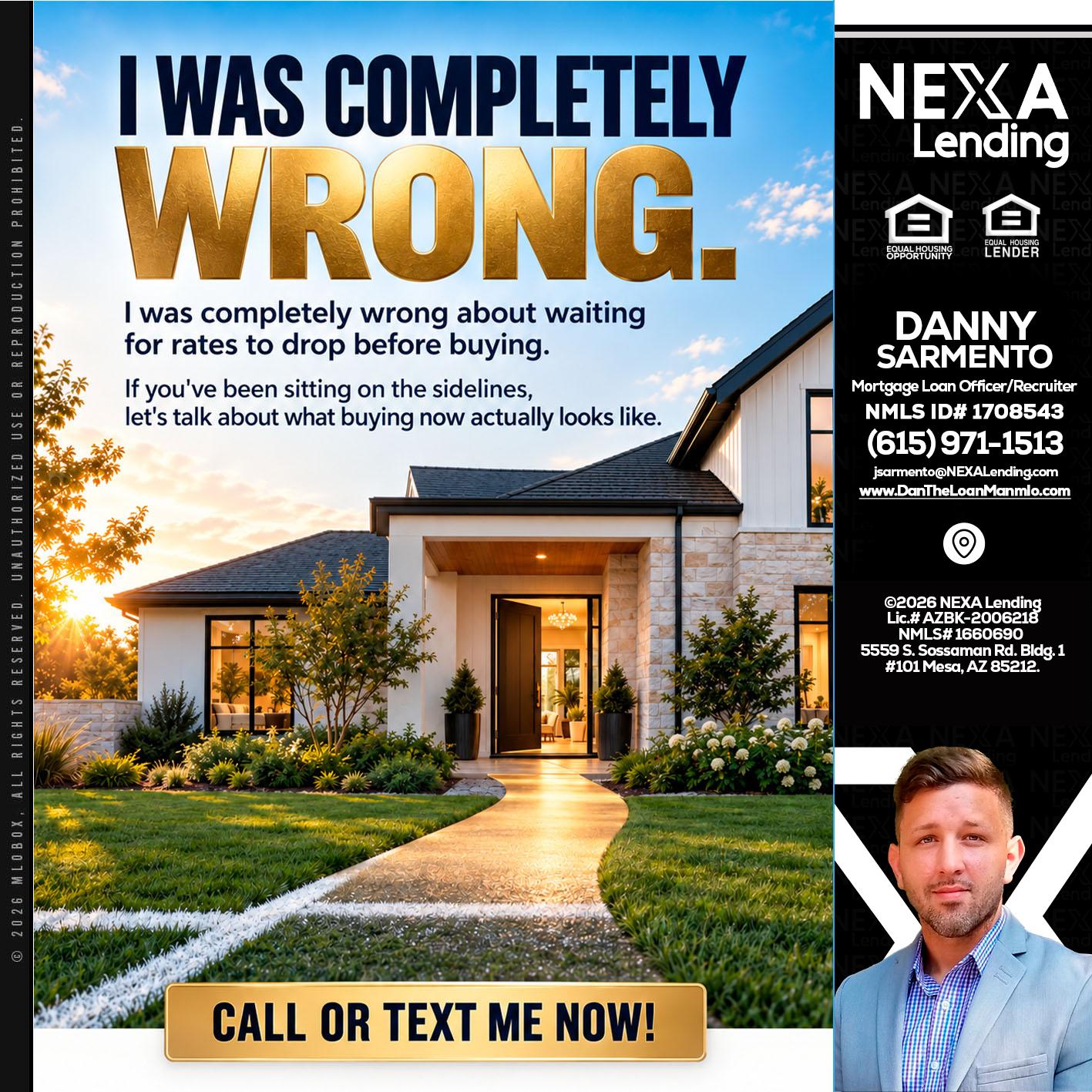 I WAS COMPLETELY WRONG - Danny Sarmento -Mortgage Loan Originator