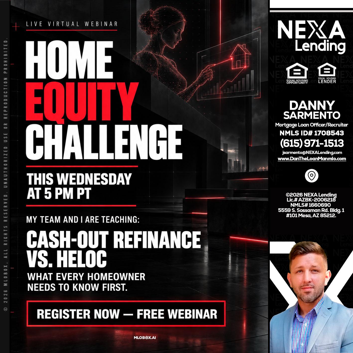 HOME EQUITY CHALLENGE - Danny Sarmento -Mortgage Loan Originator