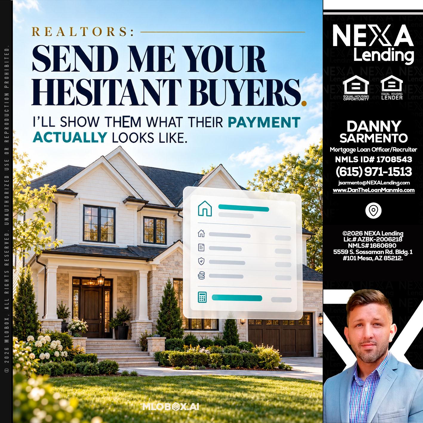SEND ME YOUR - Danny Sarmento -Mortgage Loan Originator