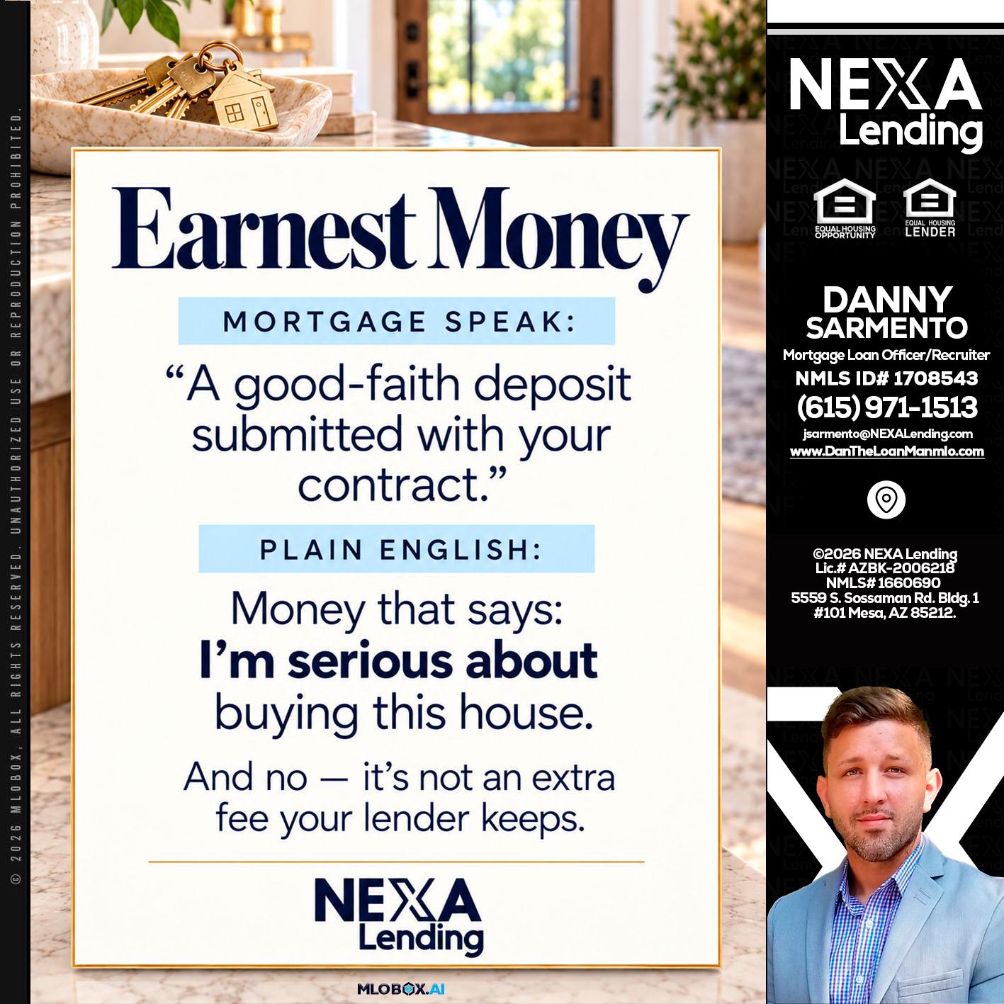 EARNEST MONEY - Danny Sarmento -Mortgage Loan Originator