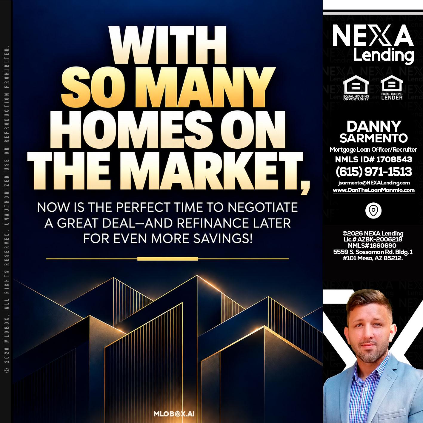 WITH SO MANY - Danny Sarmento -Mortgage Loan Originator